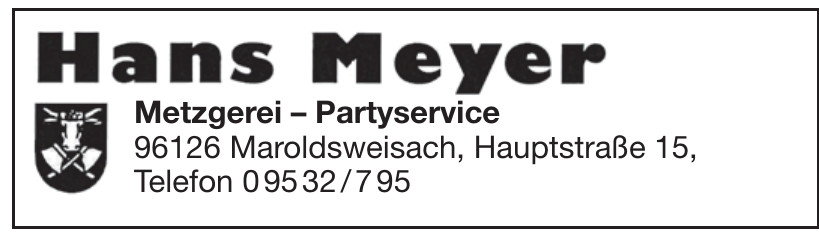 Hans Meyer Metzgerei-Partyservice Hans Meyer Metzgerei-Partyservice
