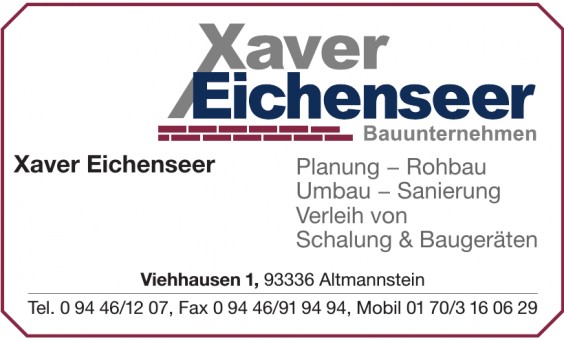 Xaver Eichenseer Bauunternehmen Xaver Eichenseer Bauunternehmen