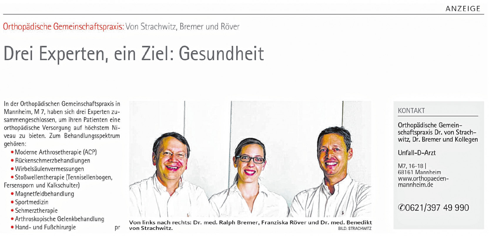 Orthopädische Gemeinschaftspraxis Dr. med. Benedikt Graf von Strachwitz Dr. med. Ralph Bremer & Kollegen Orthopädische Gemeinschaftspraxis Dr. med. Benedikt Graf von Strachwitz Dr. med. Ralph Bremer & Kollegen
