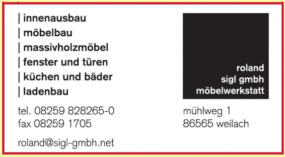 Roland Sigl GmbH Möbelwerkstatt Roland Sigl GmbH Möbelwerkstatt