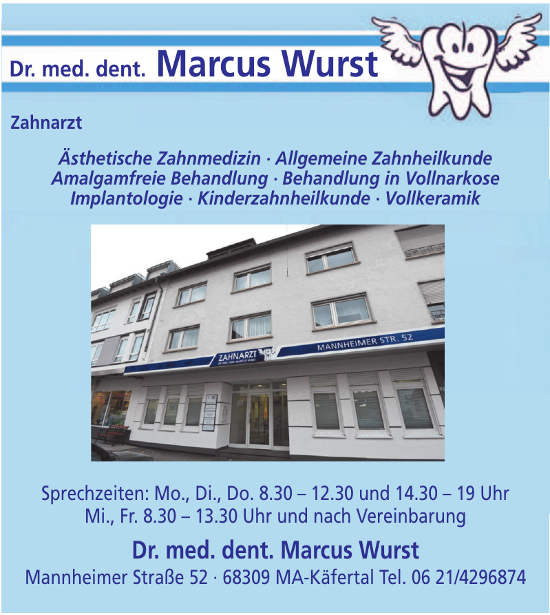 Dr. med. dent. Marcus Wurst Dr. med. dent. Marcus Wurst