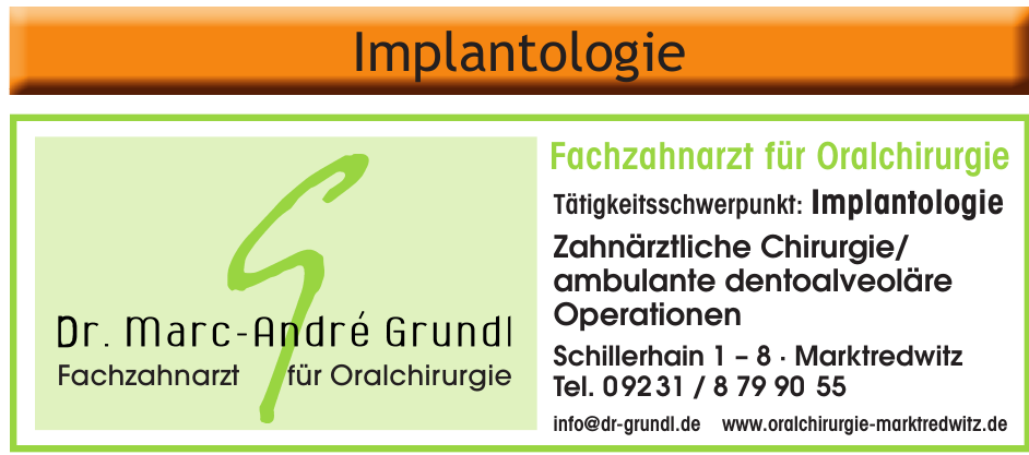 Dr. med. dent. Marc-André Grundl Dr. med. dent. Marc-André Grundl