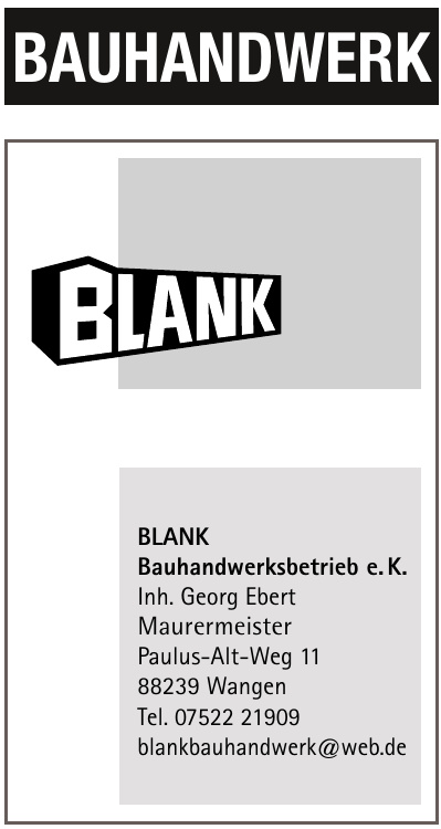Blank Bauhandwerksbetrieb e. K. Blank Bauhandwerksbetrieb e. K.