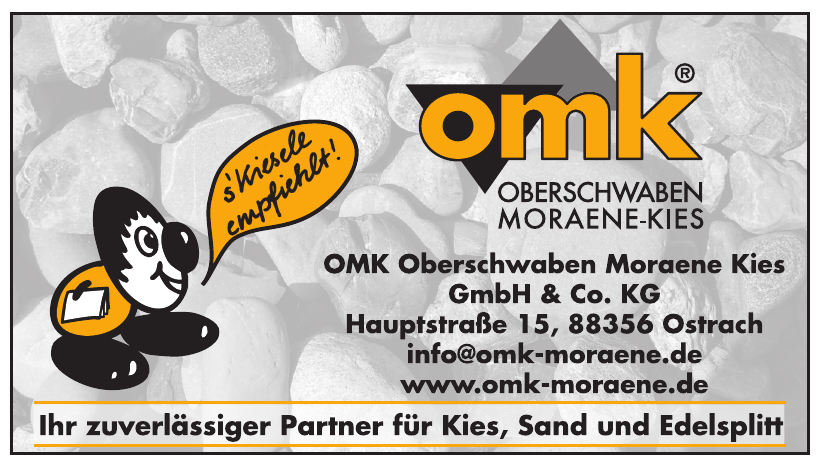 omk Oberschwaben Moraene Kies GmbH + Co.KG omk Oberschwaben Moraene Kies GmbH + Co.KG