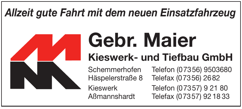 Gebr. Maier Kieswerk- und Tiefbau GmbH Gebr. Maier Kieswerk- und Tiefbau GmbH