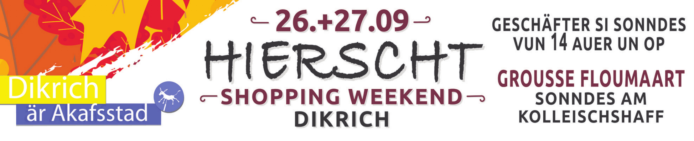 26. + 27. 09. Hierscht shopping weekend Dikrich