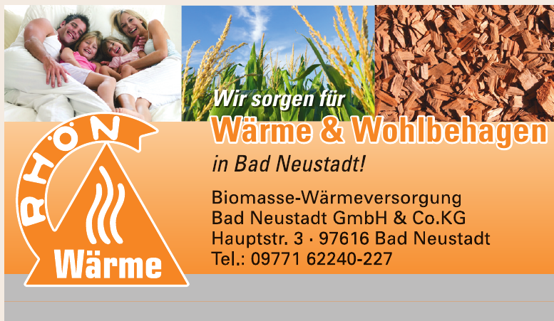 Rhön Wärme Biomasse-Wärmeversorgung Bad Neustadt GmbH & Co. KG Rhön Wärme Biomasse-Wärmeversorgung Bad Neustadt GmbH & Co. KG