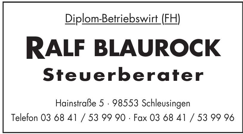 Diplom-Betriebswirt (FH) Ralf Blaurock Steuerberater Diplom-Betriebswirt (FH) Ralf Blaurock Steuerberater