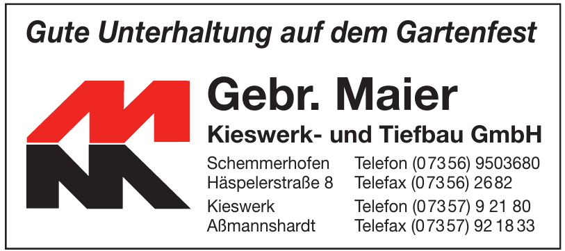 Gebr. Maier Kieswerk- und Tiefbau GmbH Gebr. Maier Kieswerk- und Tiefbau GmbH