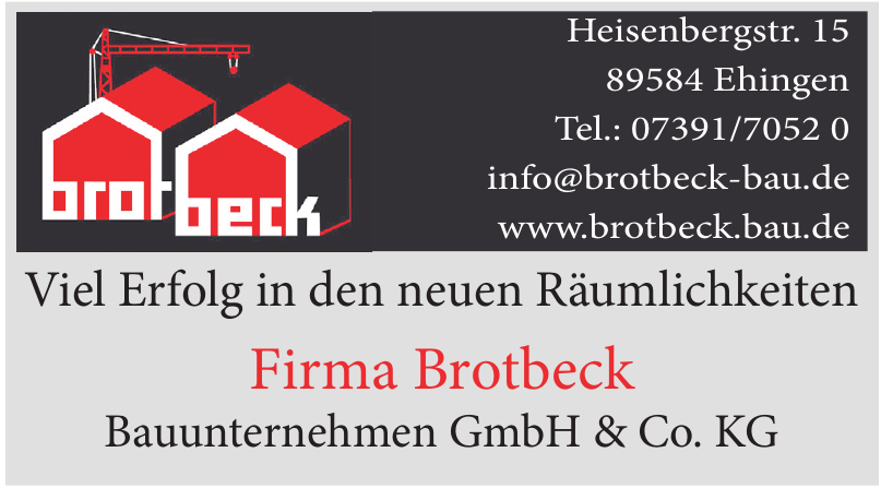 Firma Brotbeck Bauunternehmen GmbH & Co. KG Firma Brotbeck Bauunternehmen GmbH & Co. KG