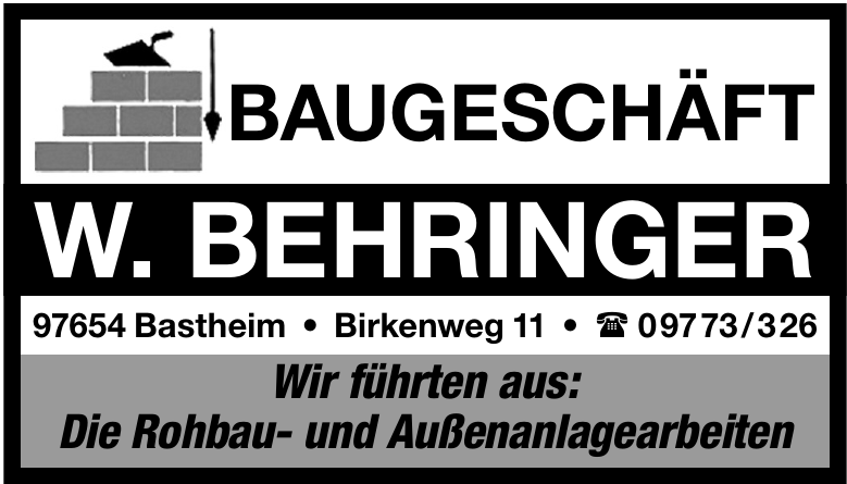 Baugeschäft W. Behringer Baugeschäft W. Behringer