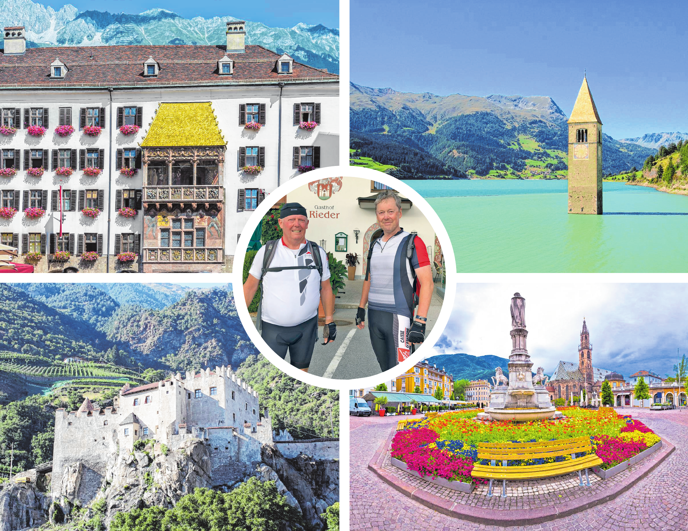Höhepunkte während der Alpentour von Reinhard Stopp (Bild Mitte, links) und Stefan Schall: Innsbruck mit seinem „Goldenen Dacherl“, der geheimnisvolle Reschensee, Burg Kastelbell und schließlich der malerische Zielort Bozen. BILDER: MATTOFF - STOCK.ADOBE.COM, LIANEM - STOCK.ADOBE.COM, PIXMAX - STOCK.ADOBE.COM, XBRCHX - STOCK.ADOBE.COM Höhepunkte während der Alpentour von Reinhard Stopp (Bild Mitte, links) und Stefan Schall: Innsbruck mit seinem „Goldenen Dacherl“, der geheimnisvolle Reschensee, Burg Kastelbell und schließlich der malerische Zielort Bozen. BILDER: MATTOFF - STOCK.ADOBE.COM, LIANEM - STOCK.ADOBE.COM, PIXMAX - STOCK.ADOBE.COM, XBRCHX - STOCK.ADOBE.COM