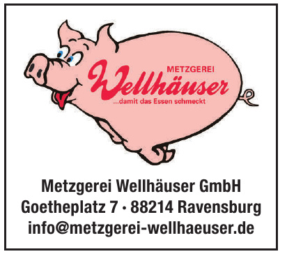 Metzgerei Wellhäuser GmbH Metzgerei Wellhäuser GmbH