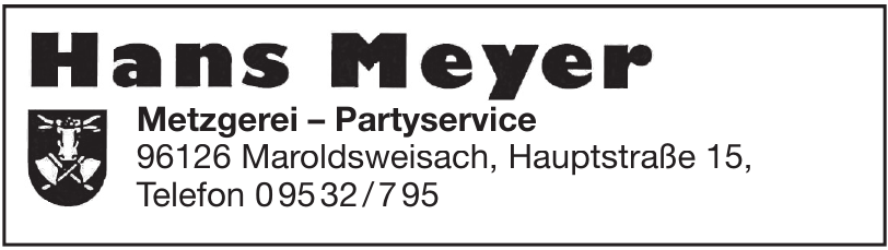 Hans Meyer Metzgerei-Partyservice Hans Meyer Metzgerei-Partyservice