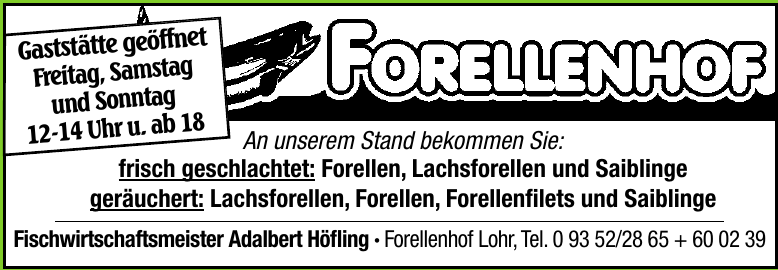 Fischwirtschaftsmeister Adalbert Höfling, Forellenhof Lohr Fischwirtschaftsmeister Adalbert Höfling, Forellenhof Lohr