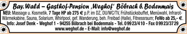 Bay. Wald – Gasthof-Pension „Weghof“ Böbrach b. Bodenmais Bay. Wald – Gasthof-Pension „Weghof“ Böbrach b. Bodenmais