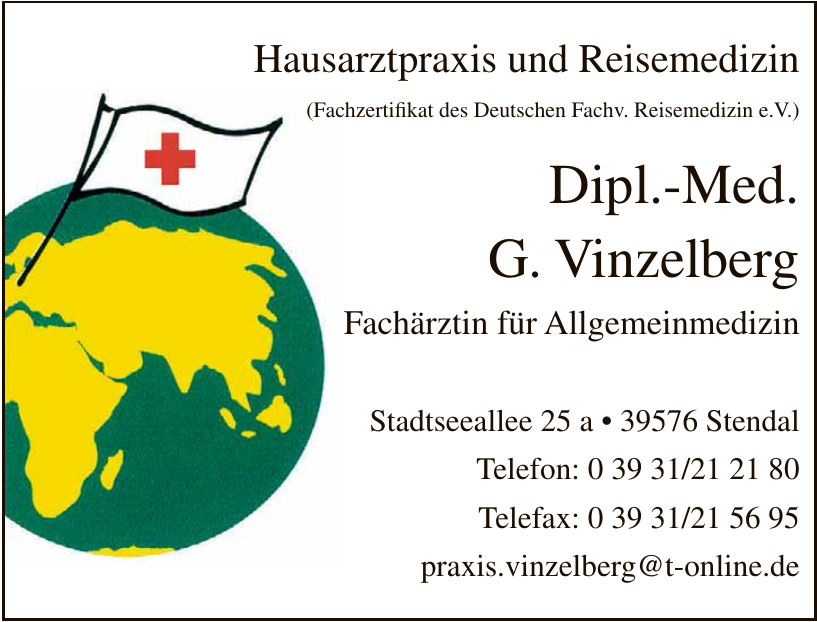 Hausarztpraxis und Reisemedizin - Dipl.-Med. G. Vinzelberg Hausarztpraxis und Reisemedizin - Dipl.-Med. G. Vinzelberg