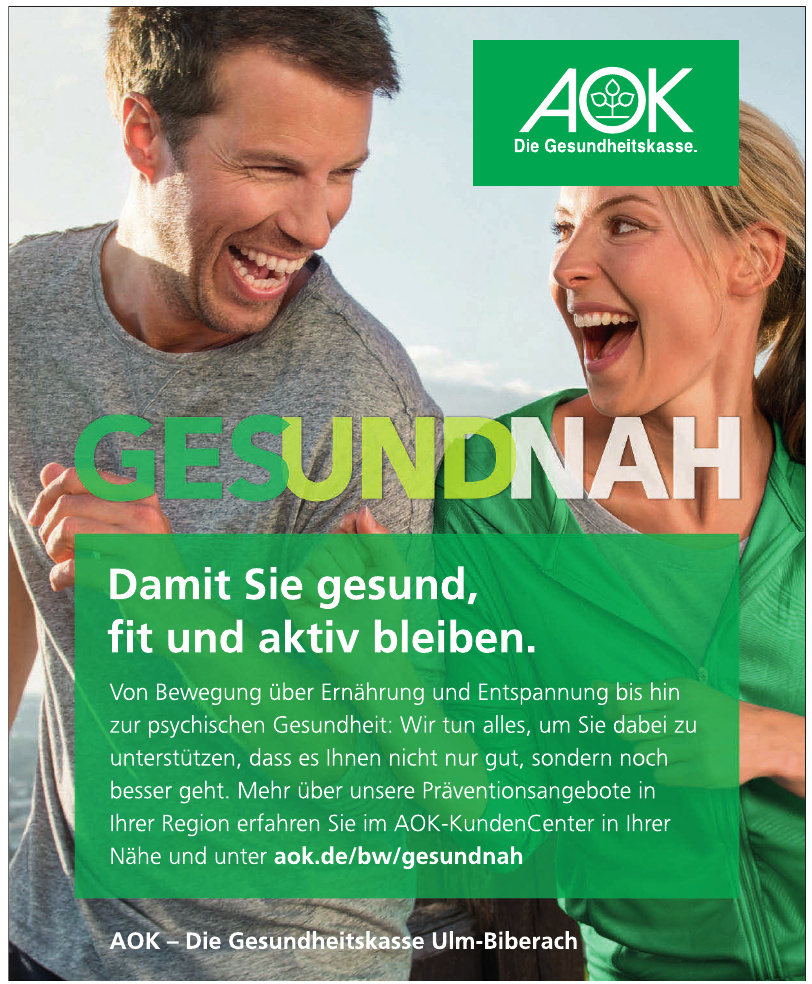 AOK- Die Gesundheitskasse Ulm-Biberach AOK- Die Gesundheitskasse Ulm-Biberach