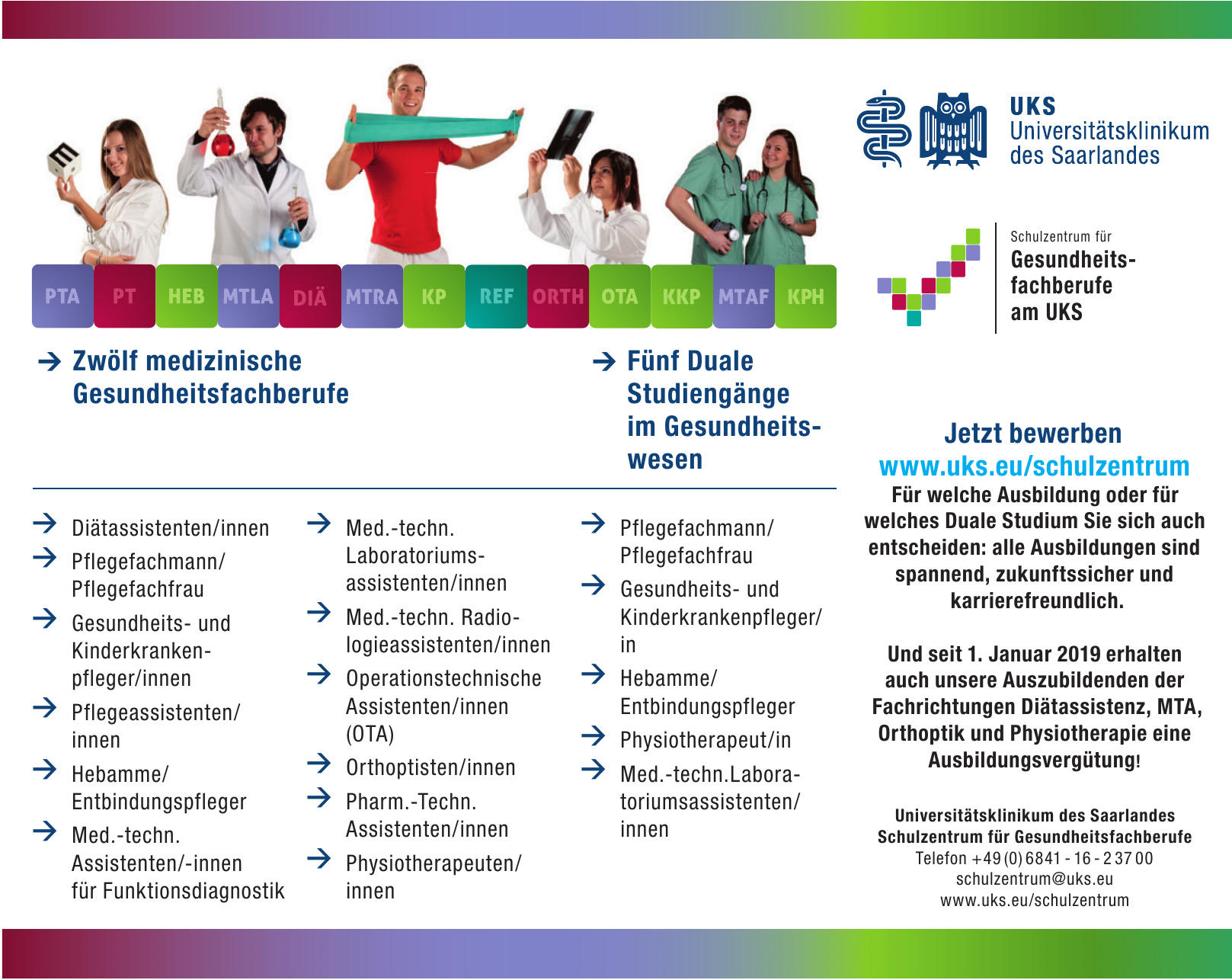 Universitätsklinikum des Saarlandes Schulzentrum für Gesundheitsfachberufe Universitätsklinikum des Saarlandes Schulzentrum für Gesundheitsfachberufe