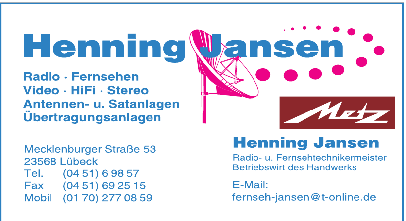 Henning Jansen Radio- u. Fernsehtechnikermeister Henning Jansen Radio- u. Fernsehtechnikermeister