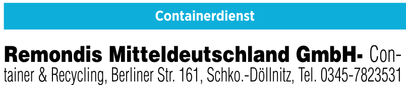 Remondis Mitteldeutschland GmbH- Container & Recycling Remondis Mitteldeutschland GmbH- Container & Recycling