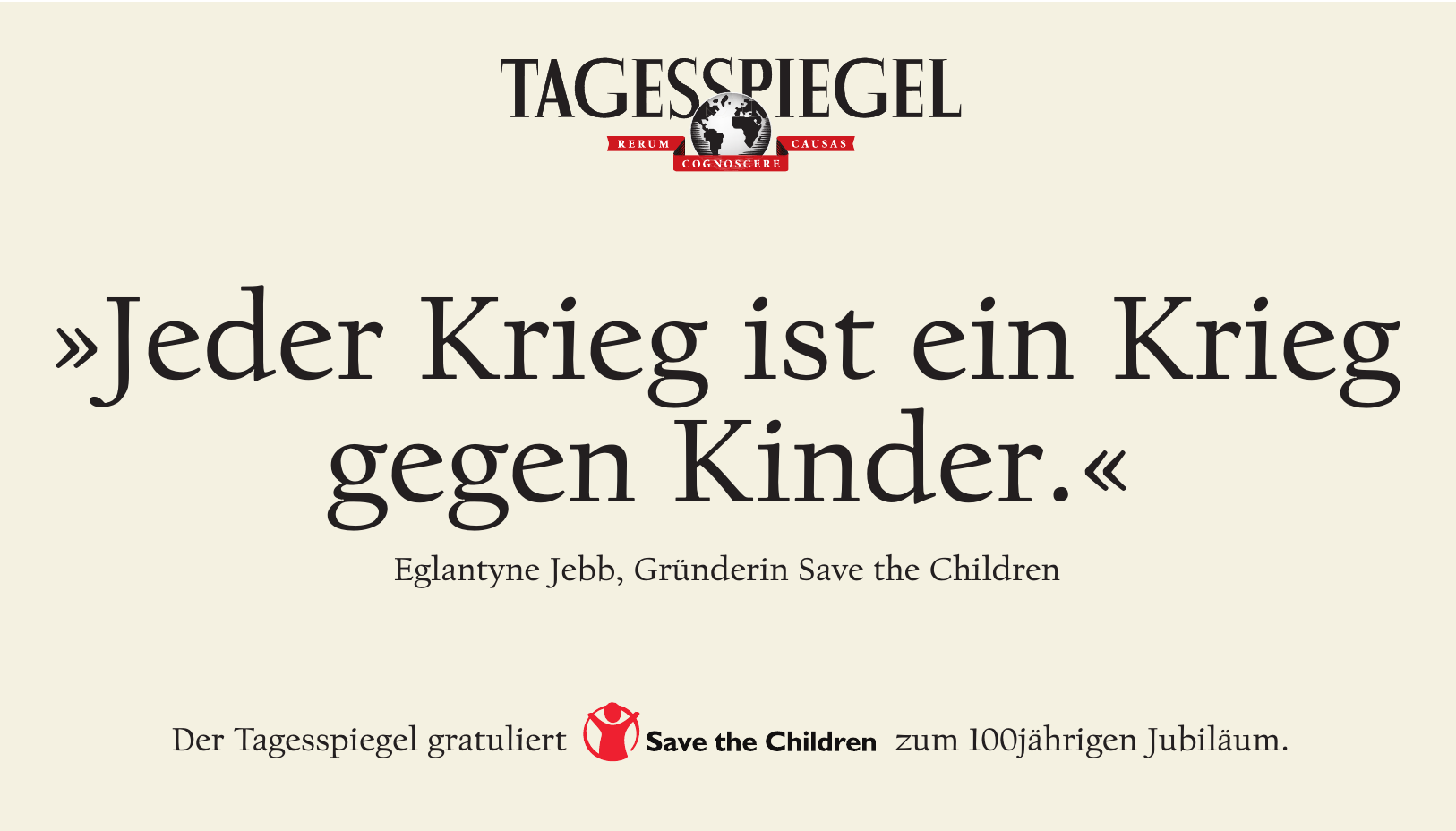 Der Tagesspiegel gratuliert Save the Children zum 100jährigen Jubiläum. Der Tagesspiegel gratuliert Save the Children zum 100jährigen Jubiläum.