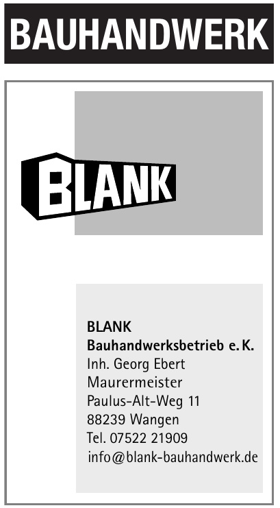 Blank Bauhandwerksbetrieb e. K. Blank Bauhandwerksbetrieb e. K.