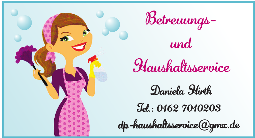 Betreuungs- und Haushaltsservice Daniela Hirth Betreuungs- und Haushaltsservice Daniela Hirth