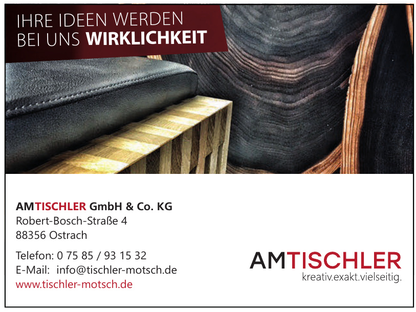 AM TISCHLER GmbH & Co. KG AM TISCHLER GmbH & Co. KG