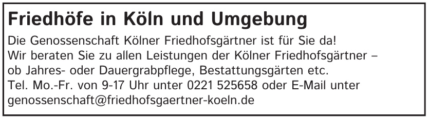 Friedhöfe in Köln und Umgebung Friedhöfe in Köln und Umgebung