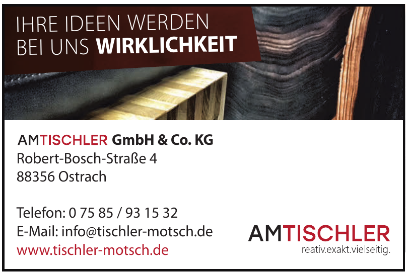 AM TISCHLER GmbH & Co. KG AM TISCHLER GmbH & Co. KG