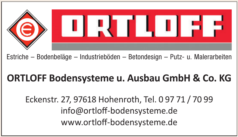 ORTLOFF Bodensysteme u. Ausbau GmbH & Co. KG ORTLOFF Bodensysteme u. Ausbau GmbH & Co. KG
