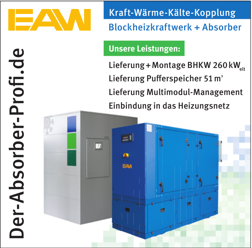 EAW Kraft-Wärme-Kälte-Kopplung Blockheizkraftwerk + Absorber EAW Kraft-Wärme-Kälte-Kopplung Blockheizkraftwerk + Absorber