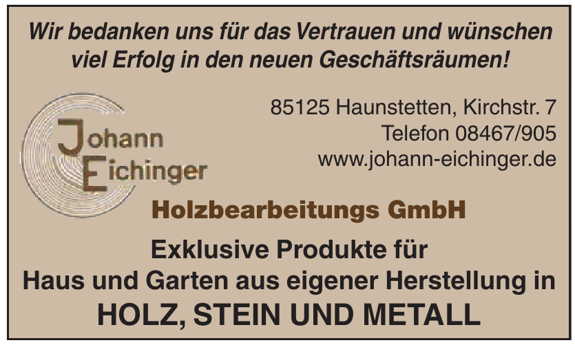 Johann Eichinger Holzbearbeitungs GmbH Johann Eichinger Holzbearbeitungs GmbH