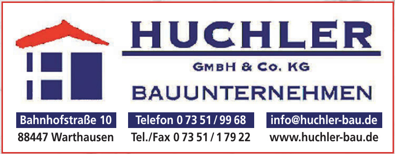 Huchler Bauunternehmen GmbH + Co. KG Huchler Bauunternehmen GmbH + Co. KG