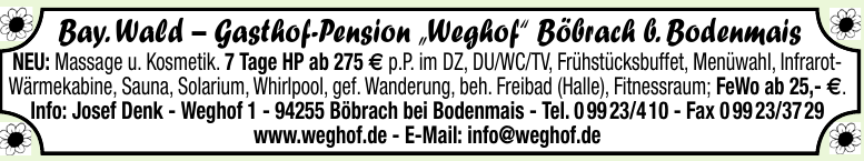 Bay. Wald – Gasthof-Pension „Weghof“ Böbrach b. Bodenmais Bay. Wald – Gasthof-Pension „Weghof“ Böbrach b. Bodenmais