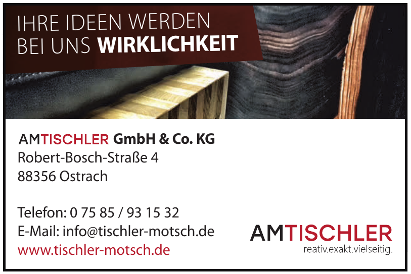 AM TISCHLER GmbH & Co. KG AM TISCHLER GmbH & Co. KG