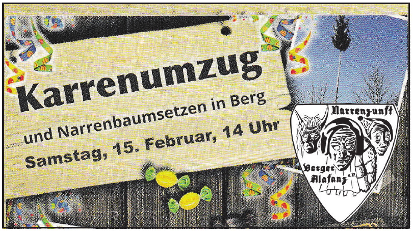 Karrenumzug und Narrenbaumsetzen in Berg Karrenumzug und Narrenbaumsetzen in Berg