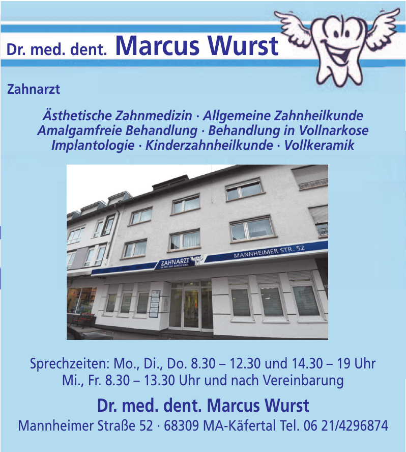 Dr. med. dent. Marcus Wurst Dr. med. dent. Marcus Wurst