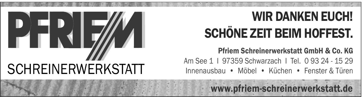 Pfriem Schreinerwerkstatt GmbH & Co. KG Pfriem Schreinerwerkstatt GmbH & Co. KG