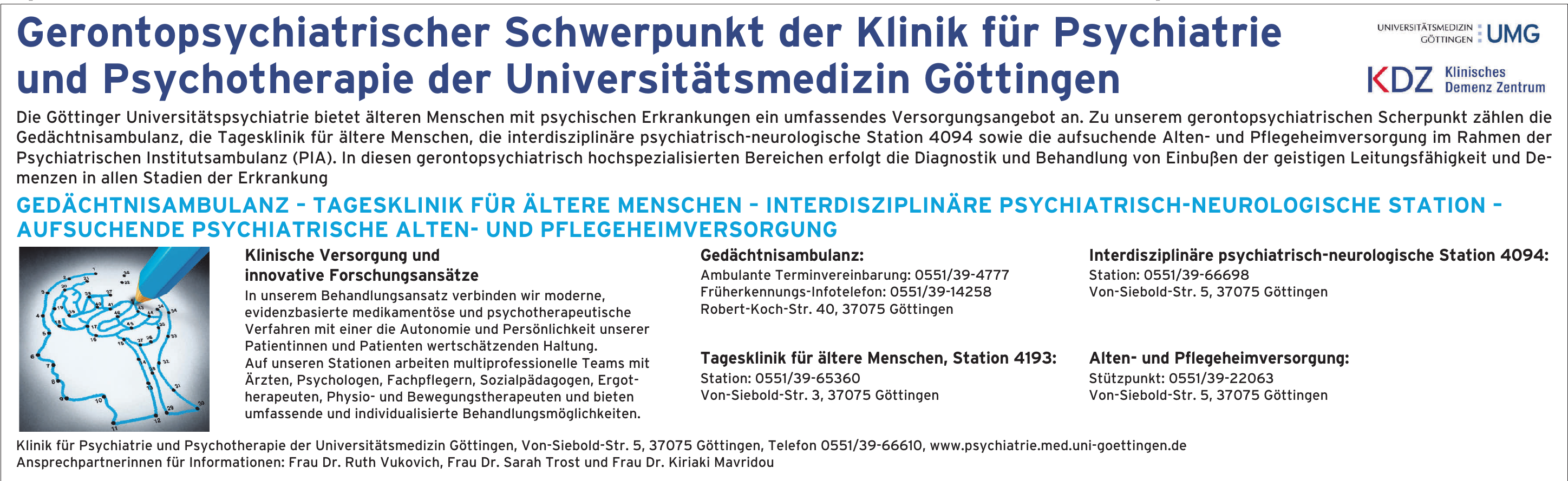 Klinik für Psychiatrie und Psychotherapie der Universitätsmedizin Göttingen Klinik für Psychiatrie und Psychotherapie der Universitätsmedizin Göttingen