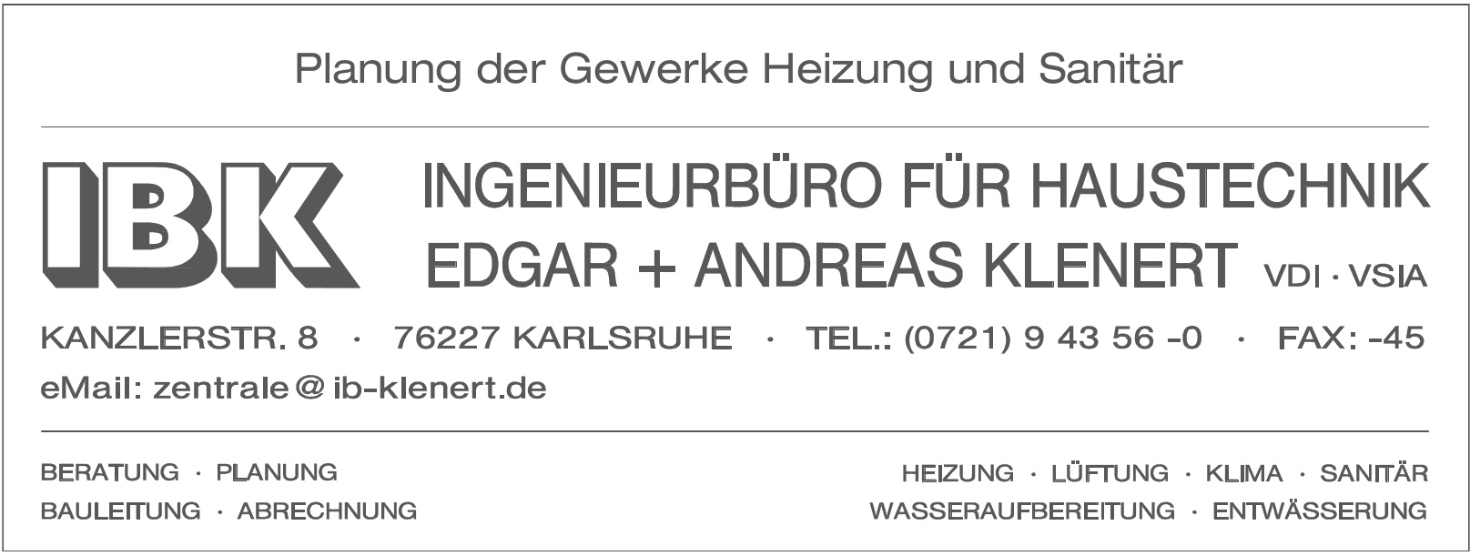 IBK Ingenieurbüro für Haustechnik Edgar + Andreas Klenert IBK Ingenieurbüro für Haustechnik Edgar + Andreas Klenert