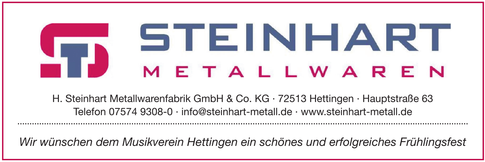 H. Steinhart Metallwarenfabrik GmbH & Co. KG H. Steinhart Metallwarenfabrik GmbH & Co. KG