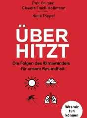 – Katja Trippel und Claudia Traidl-Hoffmann: Überhitzt: Die Folgen des Klimawandels für unsere Gesundheit. Was wir tun können.Duden Verlag 2021, 304 Seiten, 20 Euro.