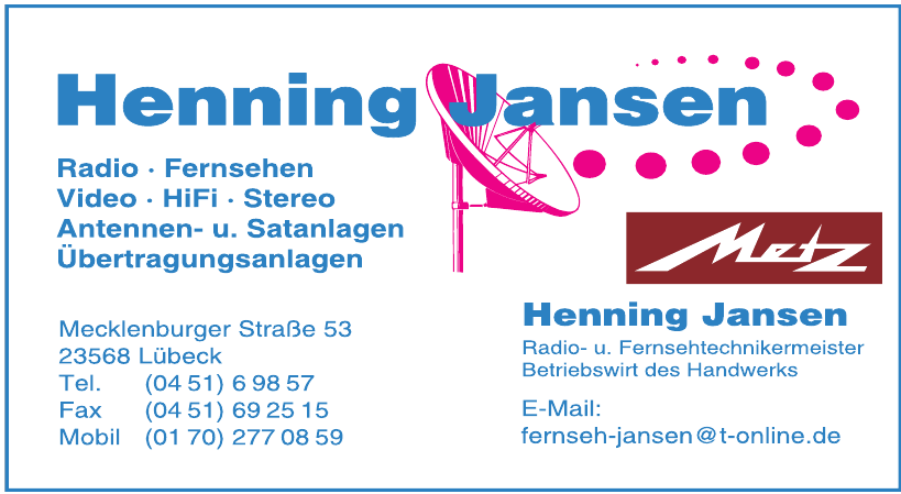 Henning Jansen Radio- u. Fernsehtechnikermeister Henning Jansen Radio- u. Fernsehtechnikermeister