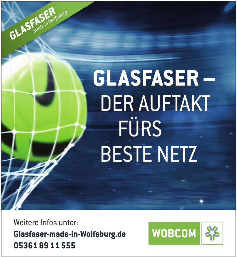 Glasfaser made in Wolfsburg Glasfaser made in Wolfsburg