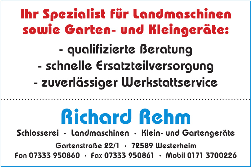 Richard Rehm Schlosserei · Landmaschinen · Klein- und Gartengeräte Richard Rehm Schlosserei · Landmaschinen · Klein- und Gartengeräte