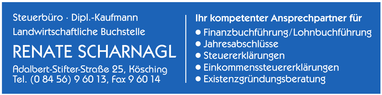 Steuerbüro Dipl.-Kaufmann Landwirtschaftliche Buchstelle Renate Scharnagl Steuerbüro Dipl.-Kaufmann Landwirtschaftliche Buchstelle Renate Scharnagl